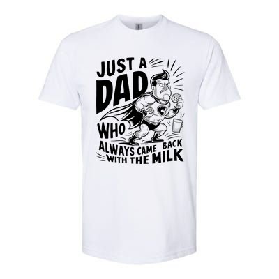 Just A Dad Who Always Came Back With The Milk Fathers Day Softstyle CVC T-Shirt