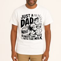Just A Dad Who Always Came Back With The Milk Fathers Day Tall T-Shirt