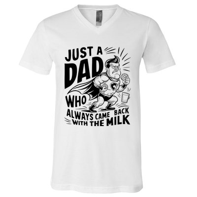 Just A Dad Who Always Came Back With The Milk Fathers Day V-Neck T-Shirt