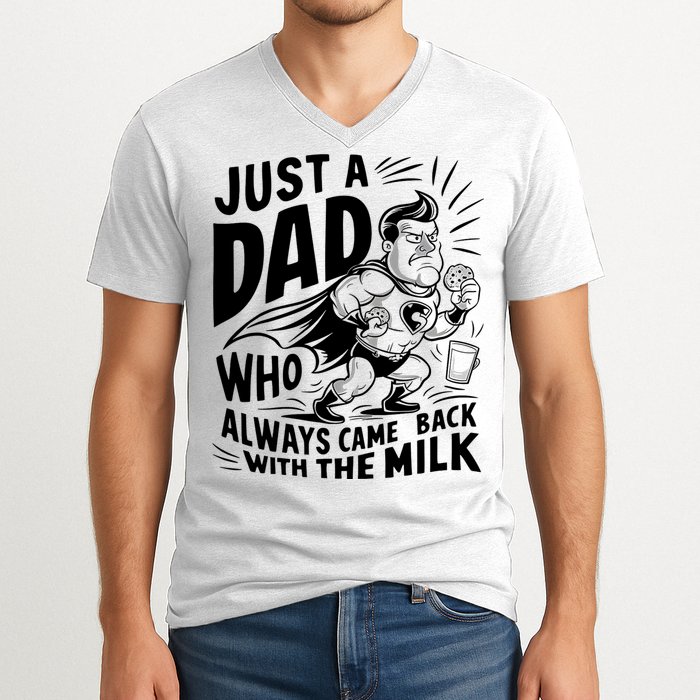 Just A Dad Who Always Came Back With The Milk Fathers Day V-Neck T-Shirt