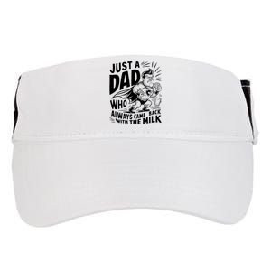 Just A Dad Who Always Came Back With The Milk Fathers Day Adult Drive Performance Visor