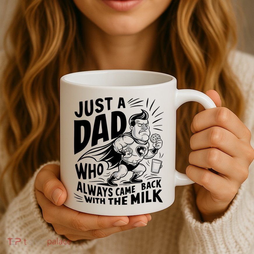 Just A Dad Who Always Came Back With The Milk Fathers Day Mug