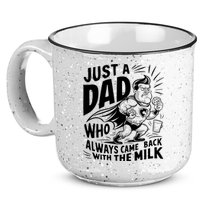 Just A Dad Who Always Came Back With The Milk Fathers Day 15oz Campfire Ceramic Mug