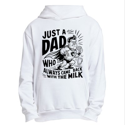 Just A Dad Who Always Came Back With The Milk Fathers Day Urban Pullover Hoodie