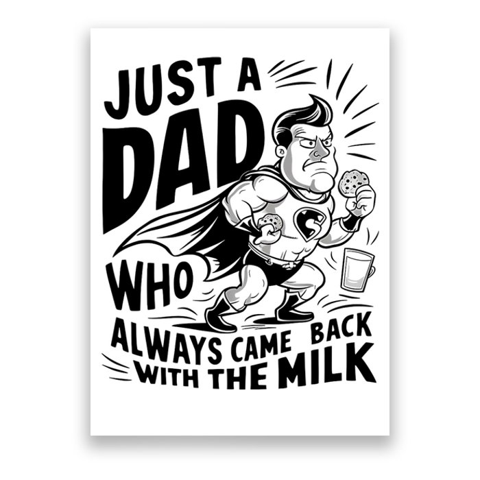 Just A Dad Who Always Came Back With The Milk Fathers Day Poster