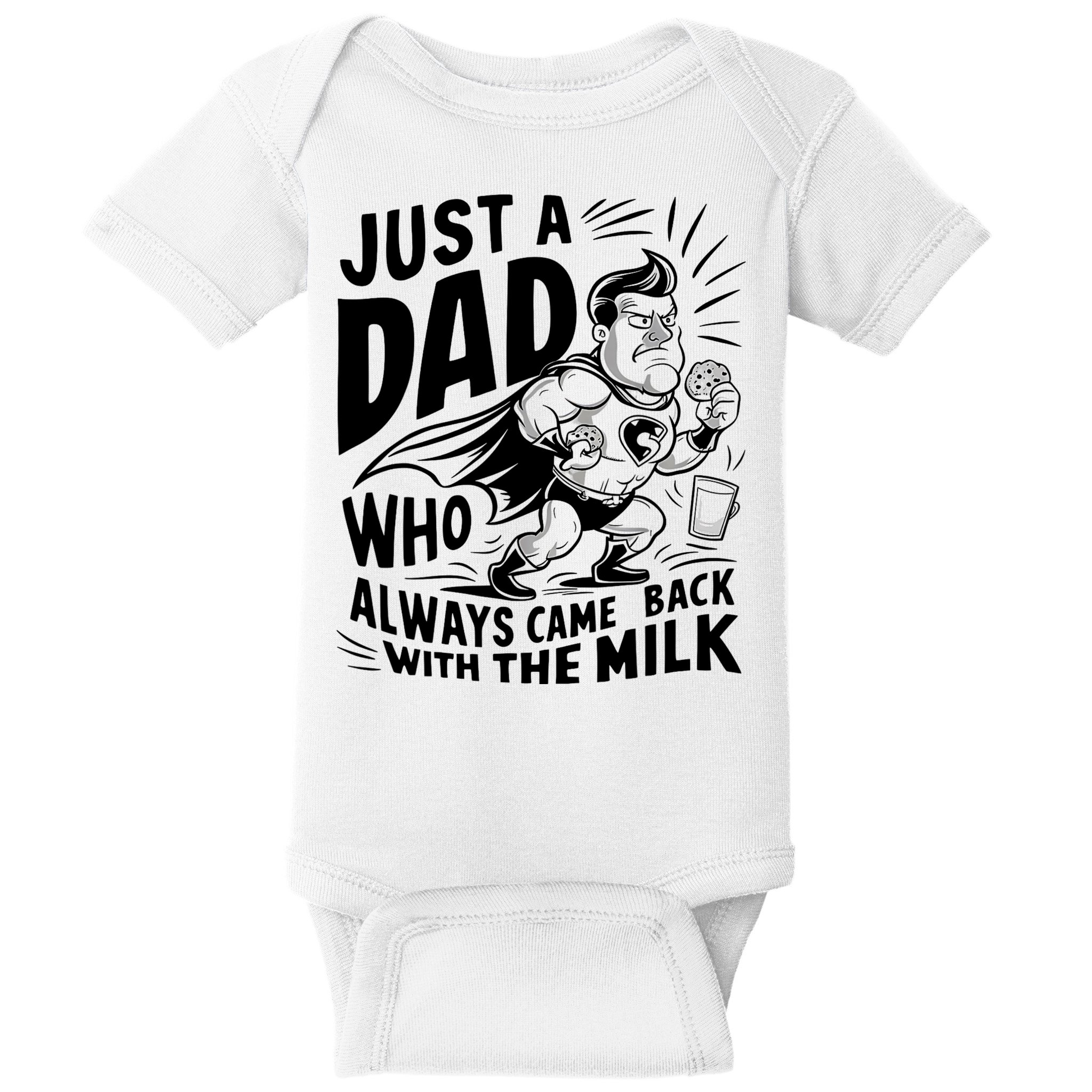 Just A Dad Who Always Came Back With The Milk Fathers Day Baby Bodysuit