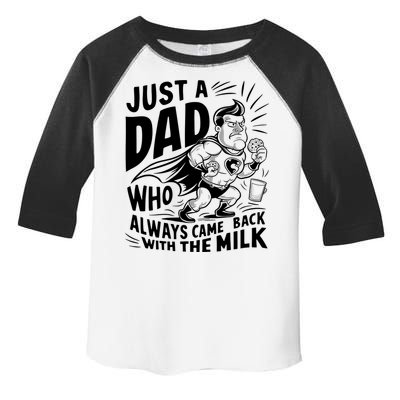 Just A Dad Who Always Came Back With The Milk Fathers Day Toddler Fine Jersey T-Shirt