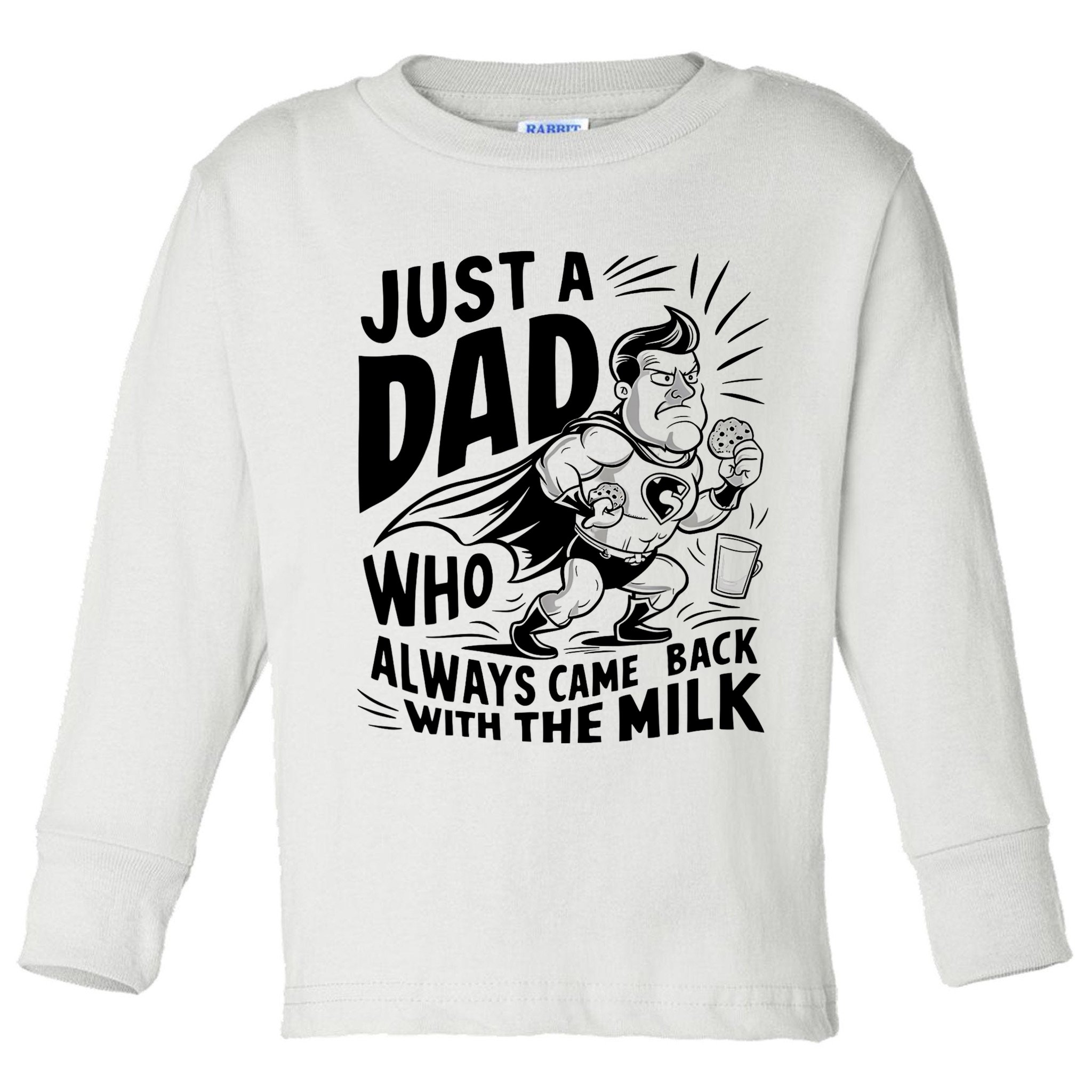 Just A Dad Who Always Came Back With The Milk Fathers Day Toddler Long Sleeve Shirt
