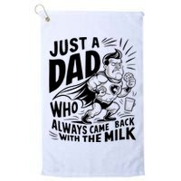 Just A Dad Who Always Came Back With The Milk Fathers Day Golf Towel