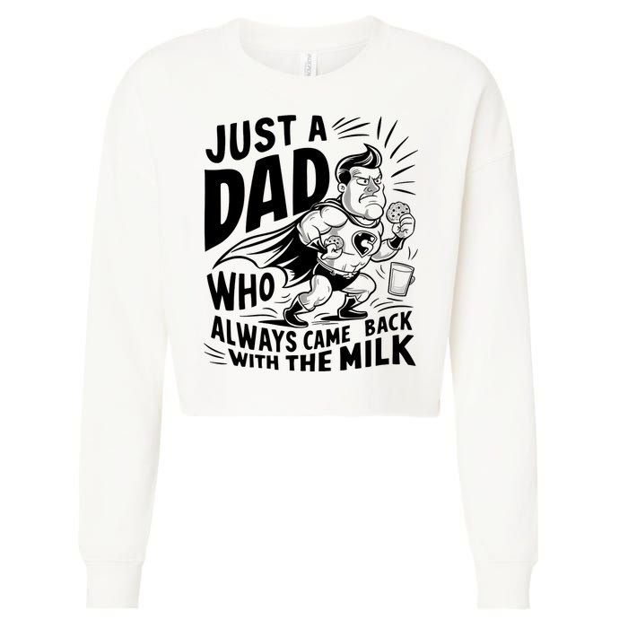 Just A Dad Who Always Came Back With The Milk Fathers Day Cropped Pullover Crew