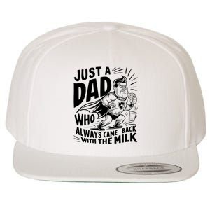 Just A Dad Who Always Came Back With The Milk Fathers Day Wool Snapback Cap