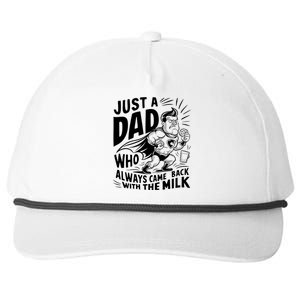 Just A Dad Who Always Came Back With The Milk Fathers Day Snapback Five-Panel Rope Hat