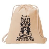 Just A Dad Who Always Came Back With The Milk Drawstring Bag