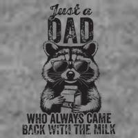 Just A Dad Who Always Came Back With The Milk Toddler Sweatshirt