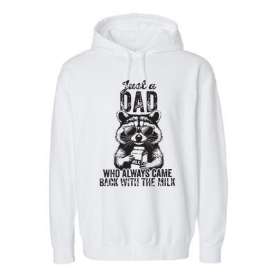 Just A Dad Who Always Came Back With The Milk Garment-Dyed Fleece Hoodie