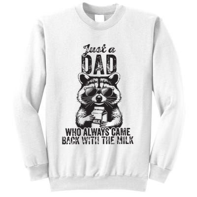 Just A Dad Who Always Came Back With The Milk Sweatshirt