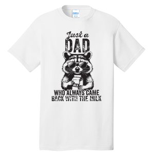 Just A Dad Who Always Came Back With The Milk Tall T-Shirt