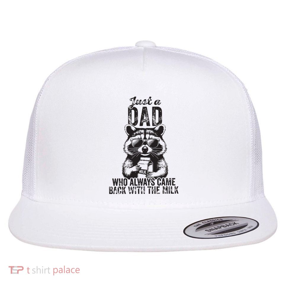 Just A Dad Who Always Came Back With The Milk Flatbill Hat