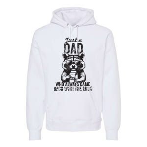 Just A Dad Who Always Came Back With The Milk Premium Hoodie