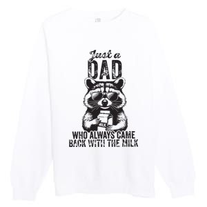 Just A Dad Who Always Came Back With The Milk Premium Crewneck Sweatshirt