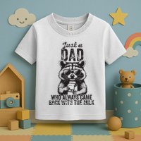 Just A Dad Who Always Came Back With The Milk Toddler T-Shirt