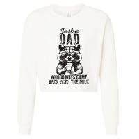 Just A Dad Who Always Came Back With The Milk Cropped Pullover Crew