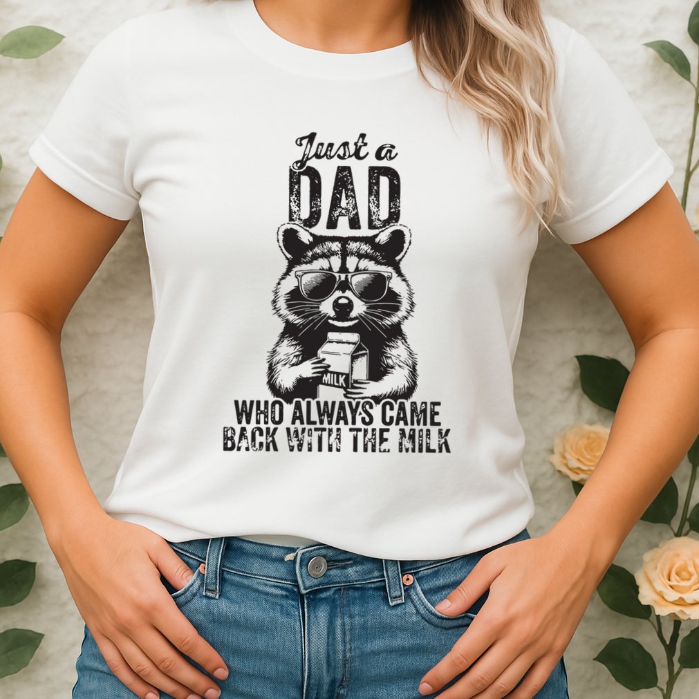 Just A Dad Who Always Came Back With The Milk Womens T-Shirt