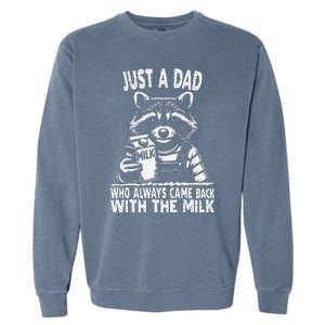 Just A Dad Who Always Came Back With The Milk Funny FatherS Garment-Dyed Sweatshirt