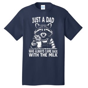 Just A Dad Who Always Came Back With The Milk Funny FatherS Tall T-Shirt