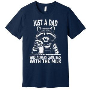 Just A Dad Who Always Came Back With The Milk Funny FatherS Premium T-Shirt