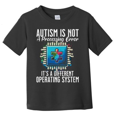 Just a Different Operating System - Autism Awareness Toddler T-Shirt