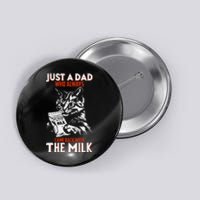 Just A Dad Who Always Came Back With The Milk Cat Theme Button