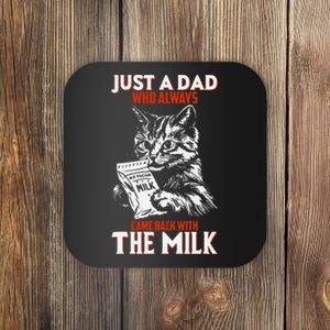 Just A Dad Who Always Came Back With The Milk Cat Theme Coaster