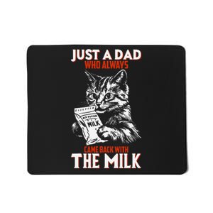 Just A Dad Who Always Came Back With The Milk Cat Theme Mousepad