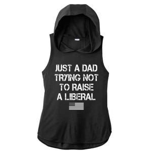 Just A Dad Trying Not To Raise A Liberal Father's Day Ladies PosiCharge Tri-Blend Wicking Draft Hoodie Tank