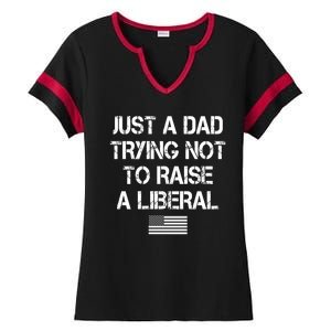 Just A Dad Trying Not To Raise A Liberal Father's Day Ladies Halftime Notch Neck Tee