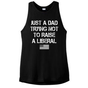 Just A Dad Trying Not To Raise A Liberal Father's Day Ladies PosiCharge Tri-Blend Wicking Tank