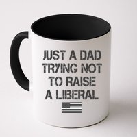 Just A Dad Trying Not To Raise A Liberal Father's Day Mug