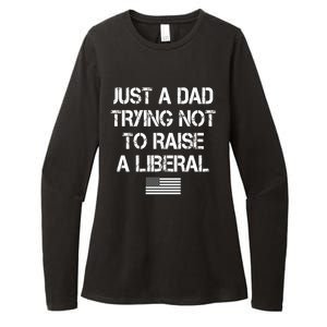 Just A Dad Trying Not To Raise A Liberal Father's Day Womens CVC Long Sleeve Shirt