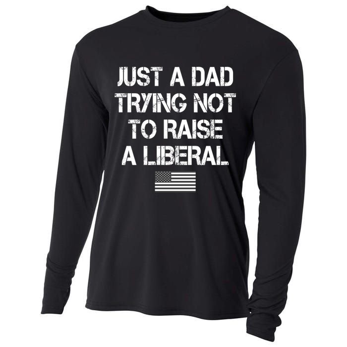 Just A Dad Trying Not To Raise A Liberal Father's Day Cooling Performance Long Sleeve Crew