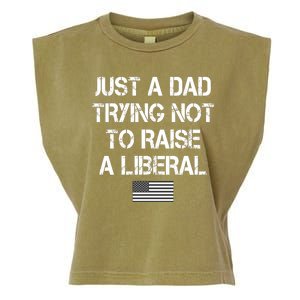 Just A Dad Trying Not To Raise A Liberal Father's Day Garment-Dyed Women's Muscle Tee