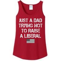 Just A Dad Trying Not To Raise A Liberal Father's Day Ladies Essential Tank