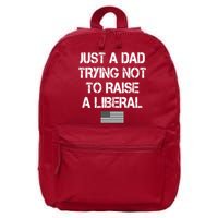 Just A Dad Trying Not To Raise A Liberal Father's Day 16 in Basic Backpack