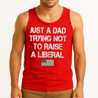 Just A Dad Trying Not To Raise A Liberal Father's Day Tank Top