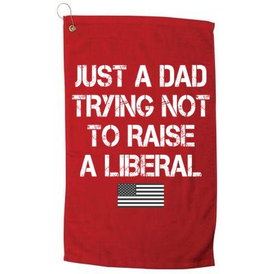 Just A Dad Trying Not To Raise A Liberal Father's Day Golf Towel