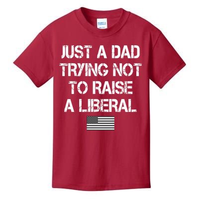 Just A Dad Trying Not To Raise A Liberal Father's Day Kids T-Shirt