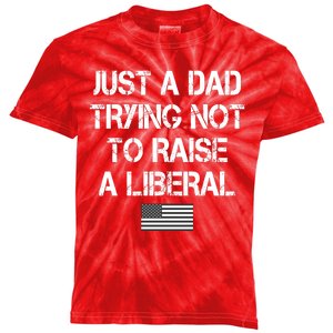 Just A Dad Trying Not To Raise A Liberal Father's Day Kids Tie-Dye T-Shirt