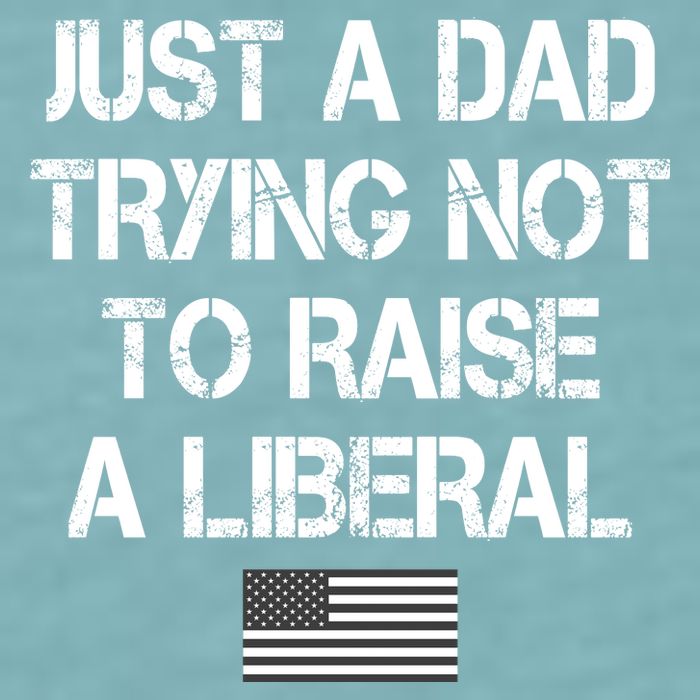 Just A Dad Trying Not To Raise A Liberal Father's Day Sueded Cloud Jersey T-Shirt