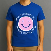 Just Another Day In The Simulation T-Shirt