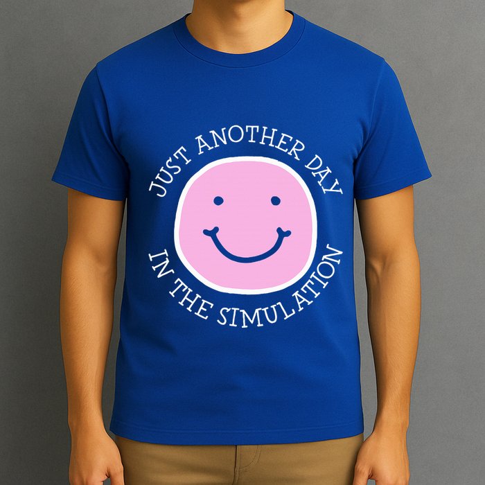Just Another Day In The Simulation T-Shirt
